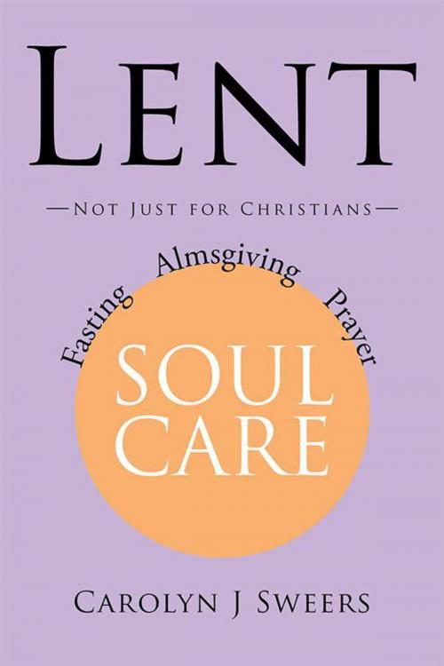 Cover of the book Lent: by Carolyn J Sweers, Xlibris US