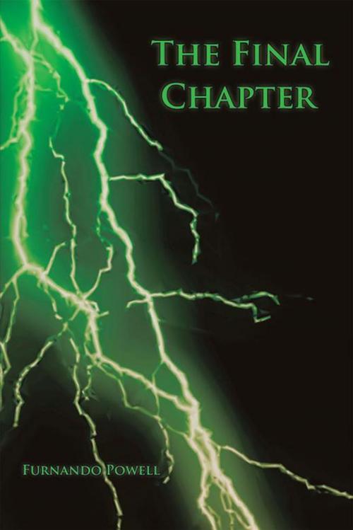 Cover of the book The Final Chapter by Furnando Powell, Xlibris US