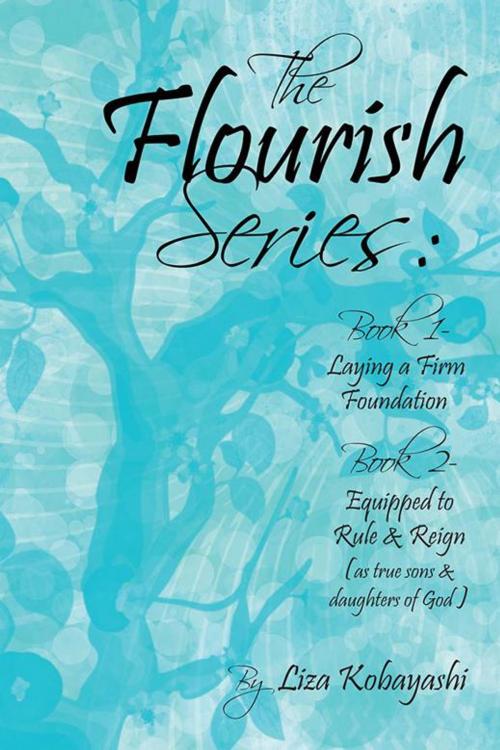Cover of the book The Flourish Series by Liza Kobayashi, AuthorHouse