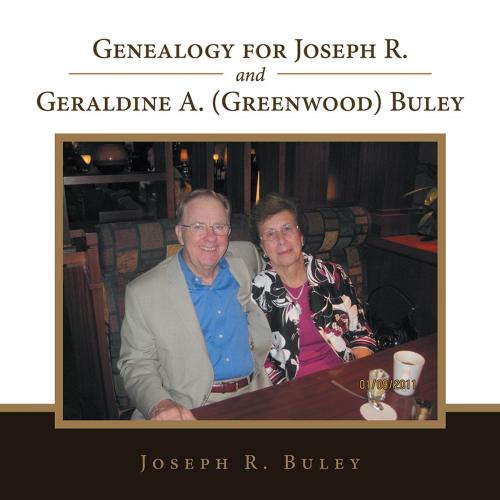 Cover of the book Genealogy for Joseph R. and Geraldine A. (Greenwood) Buley by Joseph R. Buley, AuthorHouse