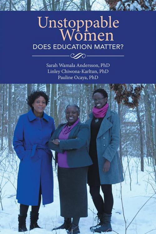Cover of the book Unstoppable Women - Does Education Matter? by Sarah Wamala Andersson, AuthorHouse UK