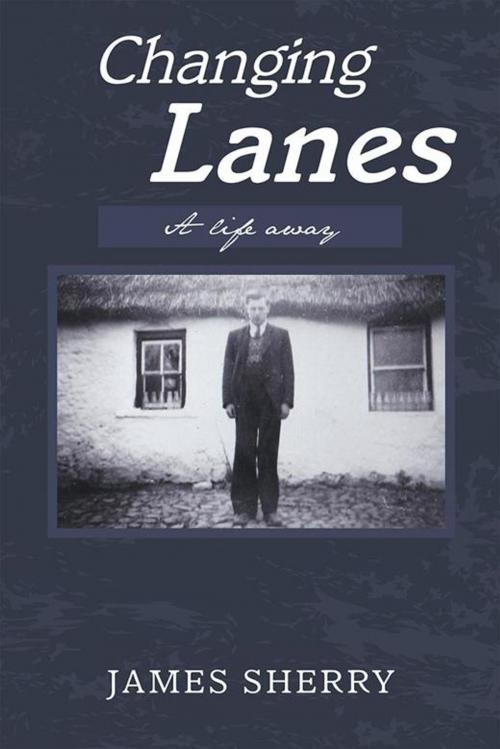 Cover of the book Changing Lanes by James Sherry, AuthorHouse UK