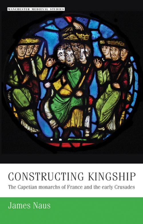Cover of the book Constructing kingship by James Naus, Manchester University Press