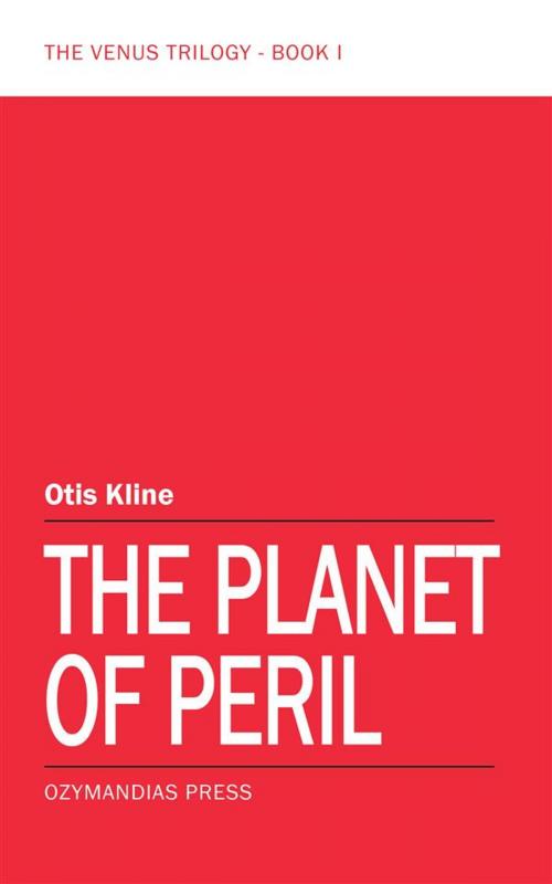 Cover of the book The Planet of Peril by Otis Kline, Ozymandias Press