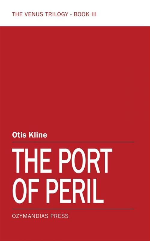 Cover of the book The Port of Peril by Otis Kline, Ozymandias Press