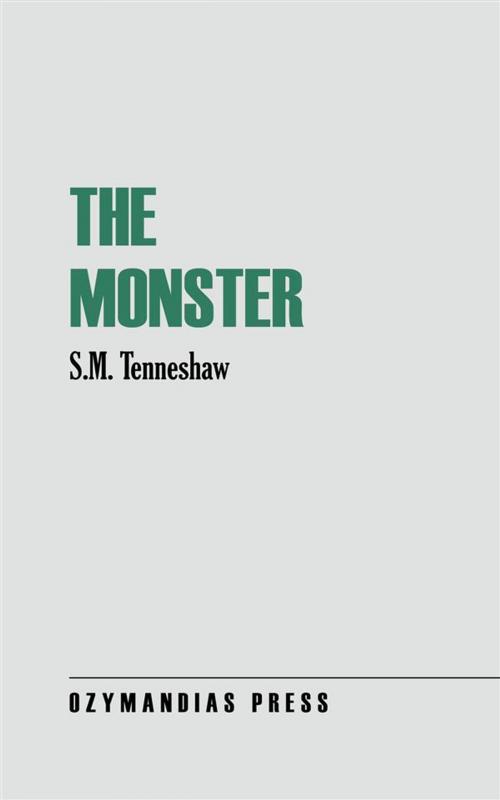 Cover of the book The Monster by S.M. Tenneshaw, Ozymandias Press