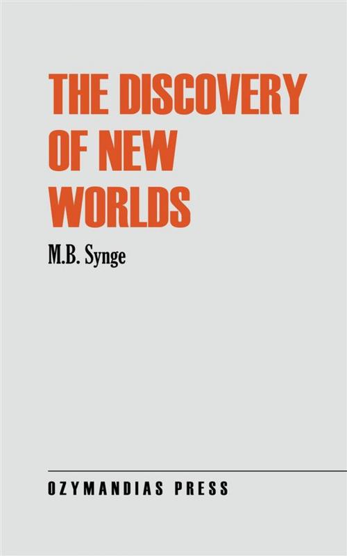 Cover of the book The Discovery of New Worlds by M.B. Synge, Ozymandias Press