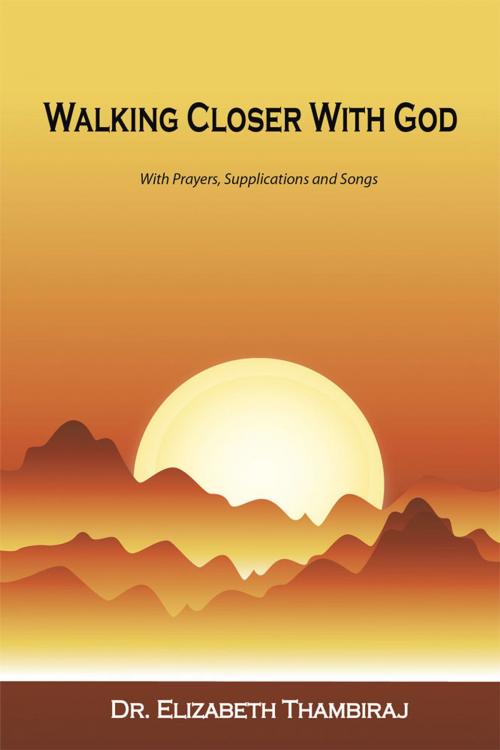 Cover of the book Walking Closer with God by Elizabeth Thambiraj, iUniverse