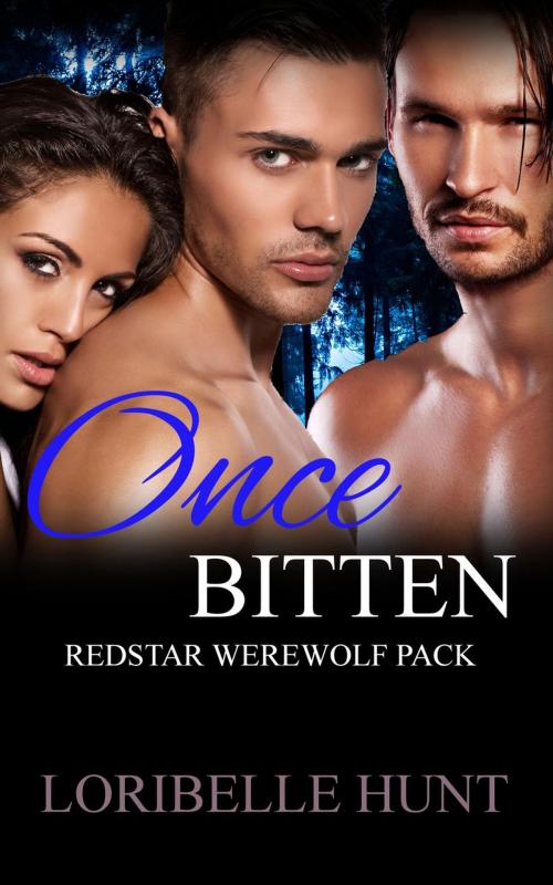 Cover of the book Once Bitten by Loribelle Hunt, Loribelle Hunt
