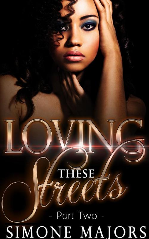 Cover of the book Loving These Streets 2 by Simone Majors, Mahogany Publications