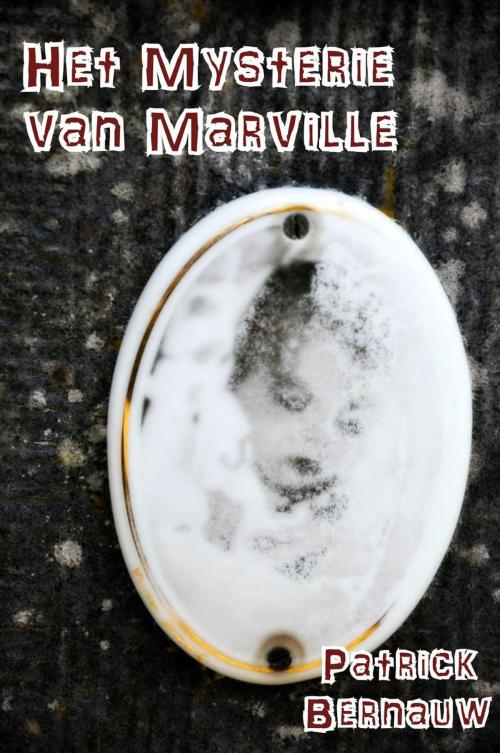 Cover of the book Het Mysterie van Marville by Patrick Bernauw, vzw de Scriptomanen