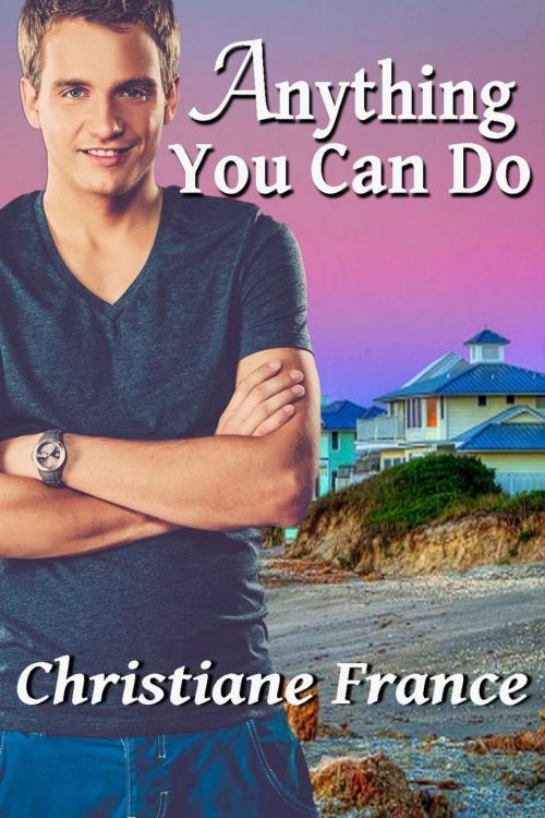 Cover of the book Anything You Can Do by Christiane France, Christiane France