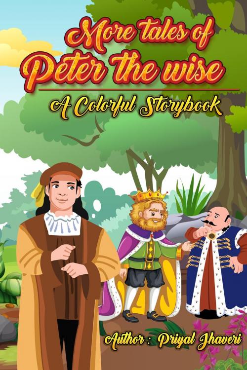 Cover of the book More Tales of Peter the Wise - A Colorful Story Book by Priyal Jhaveri, Big Leap Studios
