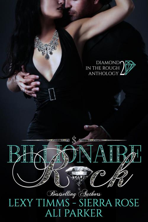 Cover of the book Billionaire Rock - part 2 by Sierra Rose, Ali Parker, Lexy Timms, Dark Shadow Publishing