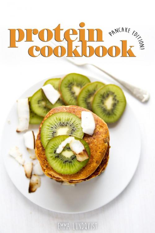 Cover of the book Protein Cookbook by Emma Lundqvist, Emma Lundqvist