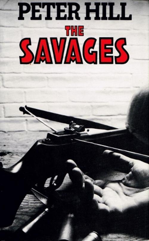 Cover of the book The Savages by Peter Hill, Peter Hill