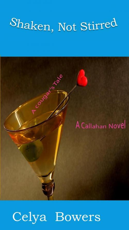 Cover of the book Shaken, Not Stirred by Celya Bowers, Celya Bowers