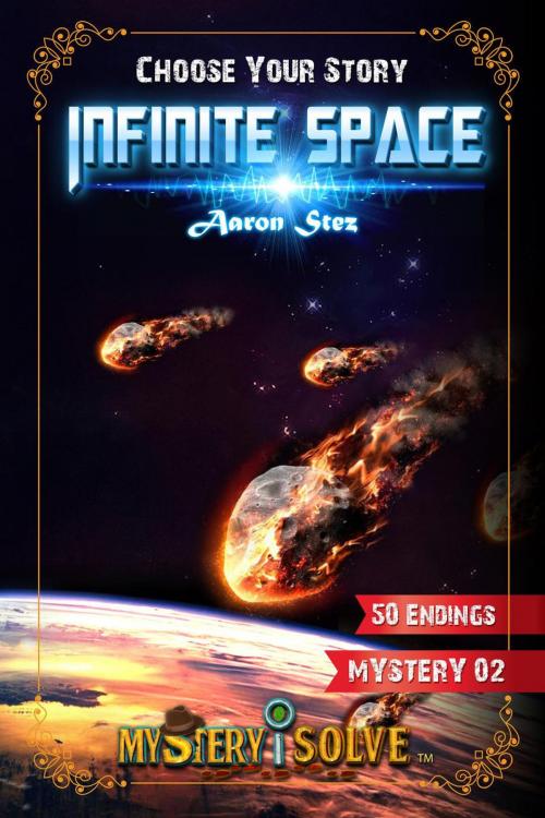 Cover of the book Infinite Space - Choose Your Story by Aaron Stez, AuthorUnlock