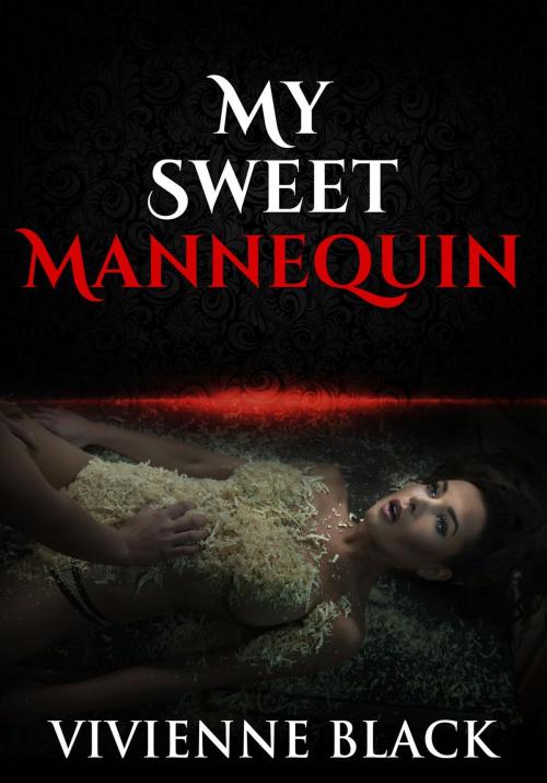 Cover of the book My Sweet Mannequin by Vivienne Black, Vivienne Black