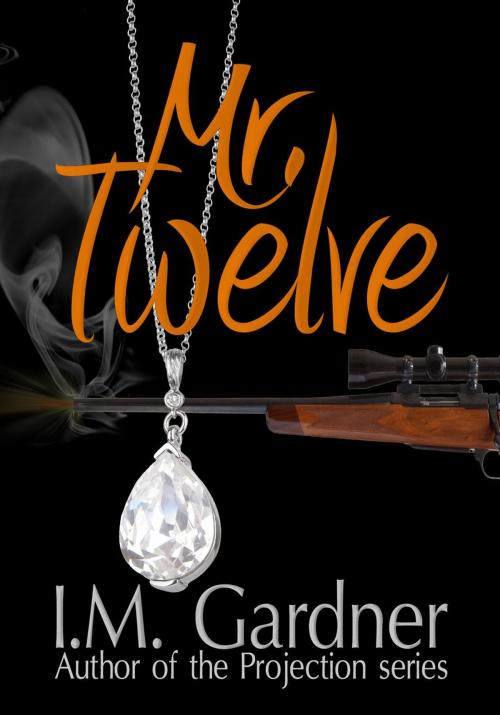 Cover of the book Mr. Twelve by I M Gardner, I M Gardner
