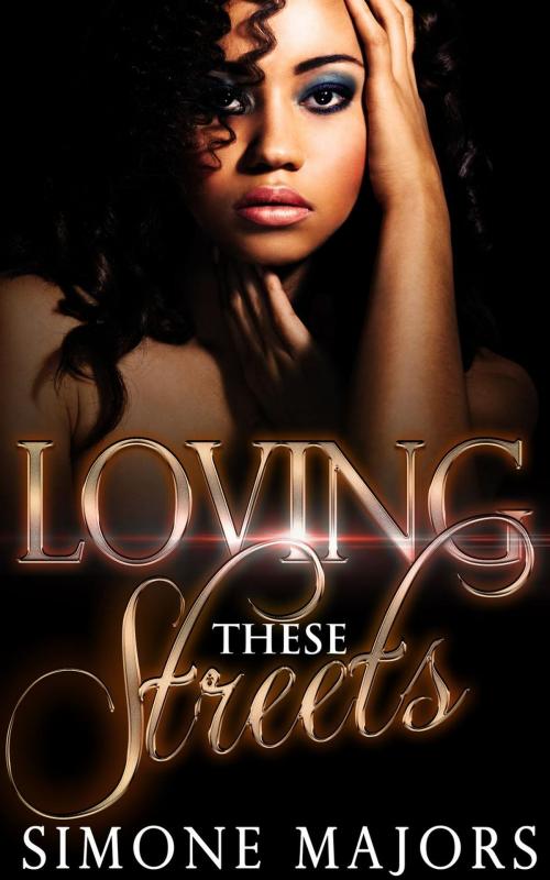 Cover of the book Loving These Streets by Simone Majors, Mahogany Publications