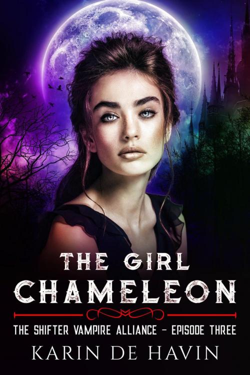 Cover of the book The Girl Chameleon Episode Three by Karin De Havin, Karin De Havin