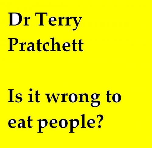 Cover of the book Is it wrong to eat people? by Dr Terry Pratchett, Baron Blood
