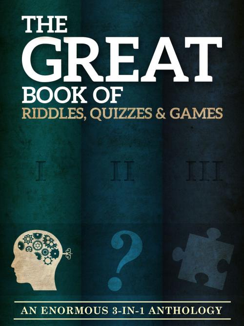 Cover of the book The Great Book of Riddles, Quizzes and Games by Peter Keyne, Elsinore Books