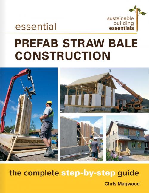 Cover of the book Essential Prefabricated Straw Bale Construction by Chris Magwood, New Society Publishers