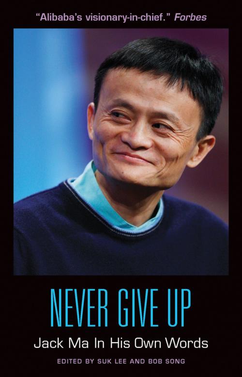 Cover of the book Never Give Up: Jack Ma In His Own Words by , Agate Publishing