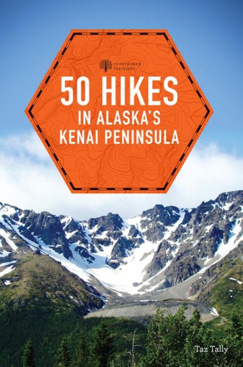 Cover of the book 50 Hikes in Alaska's Kenai Peninsula (2nd Edition) (Explorer's 50 Hikes) by Taz Tally, Countryman Press