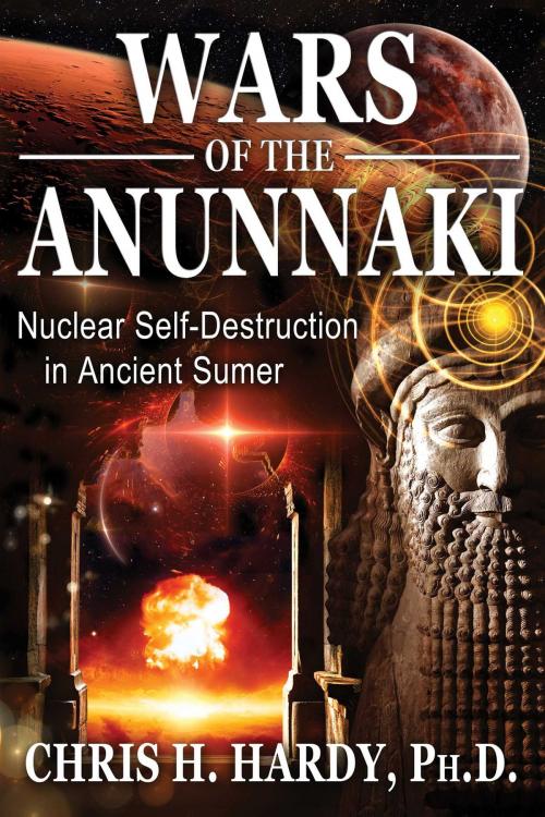 Cover of the book Wars of the Anunnaki by Chris H. Hardy, Ph.D., Inner Traditions/Bear & Company