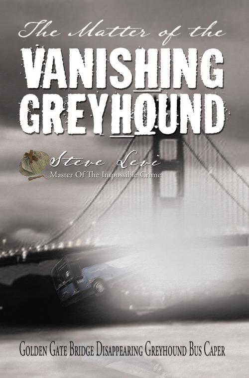 Cover of the book The Matter of the Vanishing Greyhound by Steve, Levi, Publication Consultants