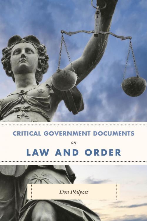 Cover of the book Critical Government Documents on Law and Order by Don Philpott, Bernan Press