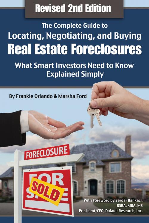 Cover of the book The Complete Guide to Locating, Negotiating, and Buying Real Estate Foreclosures: What Smart Investors Need to Know- Explained Simply Revised 2nd Edition by Michael Cavallaro, Atlantic Publishing Group