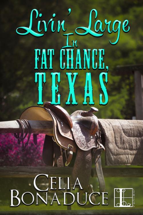 Cover of the book Livin' Large in Fat Chance, Texas by Celia Bonaduce, Lyrical Press