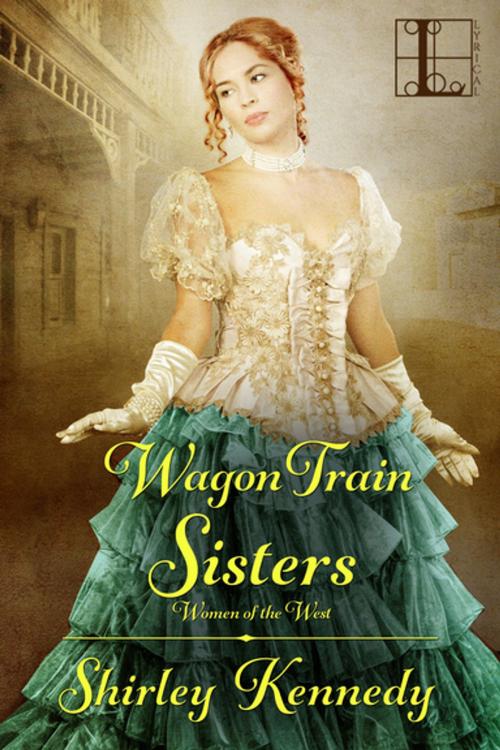Cover of the book Wagon Train Sisters by Shirley Kennedy, Lyrical Press
