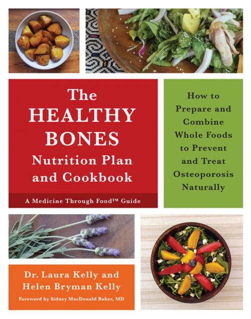 Cover of the book The Healthy Bones Nutrition Plan and Cookbook by Dr. Laura Kelly, Helen Bryman Kelly, Chelsea Green Publishing