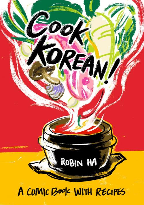 Cover of the book Cook Korean! by Robin Ha, Potter/Ten Speed/Harmony/Rodale