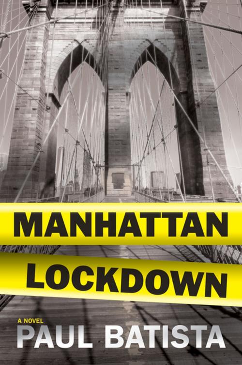 Cover of the book Manhattan Lockdown by Paul Batista, Oceanview Publishing