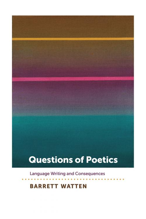 Cover of the book Questions of Poetics by Barrett Watten, University of Iowa Press