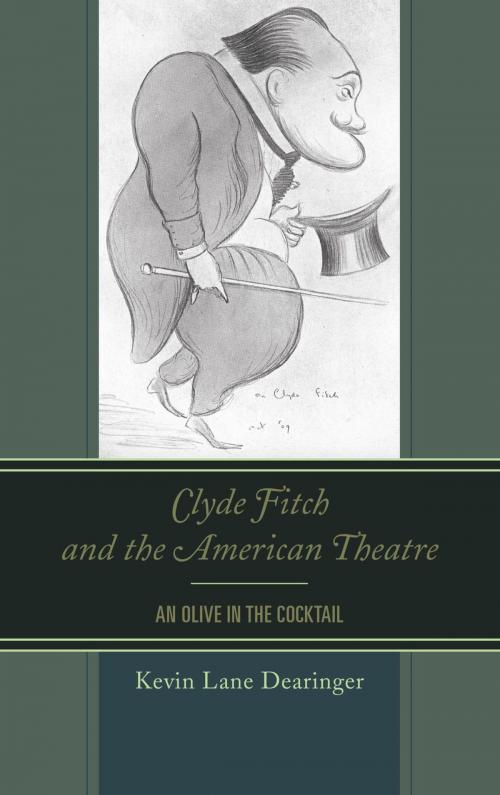 Cover of the book Clyde Fitch and the American Theatre by Kevin Lane Dearinger, Fairleigh Dickinson University Press