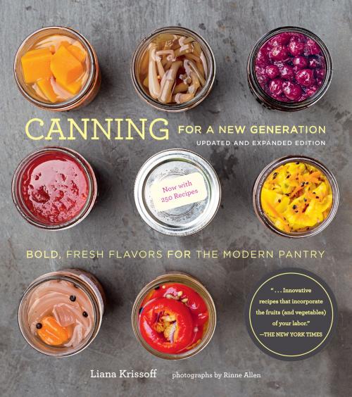 Cover of the book Canning for a New Generation: Updated and Expanded Edition by Liana Krissoff, Rinne Allen, ABRAMS