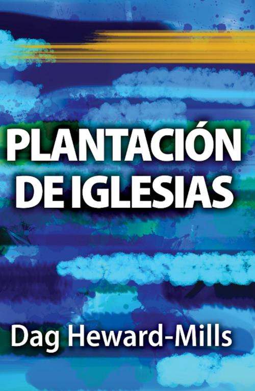 Cover of the book Plantación de iglesias by Dag Heward-Mills, Dag Heward-Mills