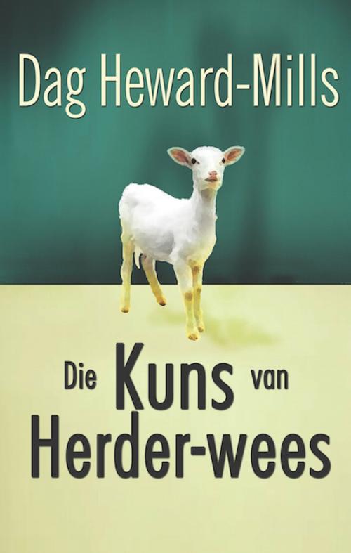 Cover of the book Die kuns van Herder-wees by Dag Heward-Mills, Dag Heward-Mills