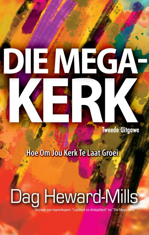 Cover of the book Die mega-kerk by Dag Heward-Mills, Dag Heward-Mills