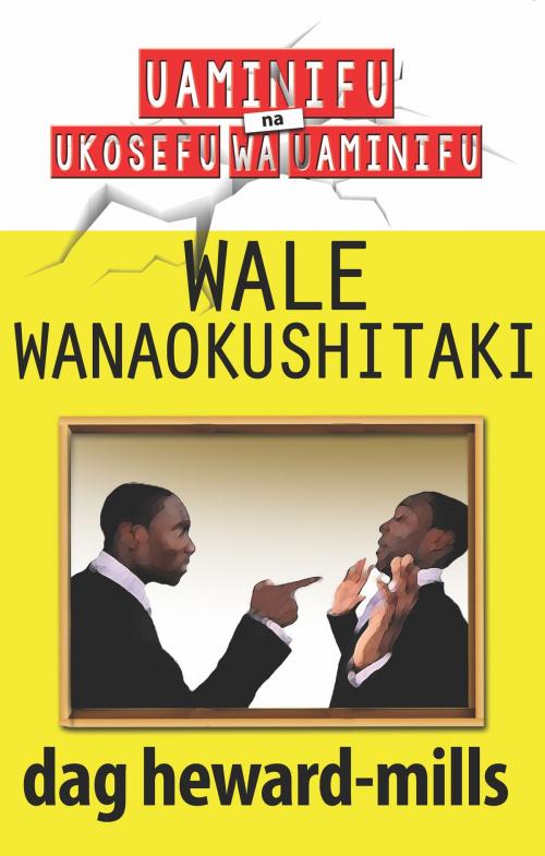 Cover of the book Wale wanaokushitaki by Dag Heward-Mills, Dag Heward-Mills