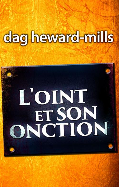 Cover of the book L'oint et son onction by Dag Heward-Mills, Dag Heward-Mills