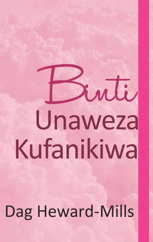 Cover of the book Binti Unaweza Kufanikiwa by Dag Heward-Mills, Dag Heward-Mills