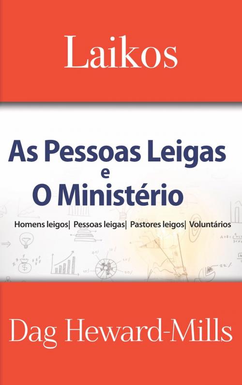 Cover of the book Laikos: As Pessoas Leigas E O Ministério by Dag Heward-Mills, Dag Heward-Mills